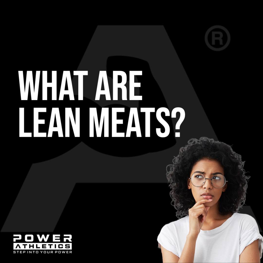 What are Lean Meats? - Power Athletics